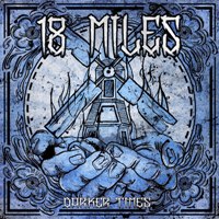 18 Miles - Darker Times